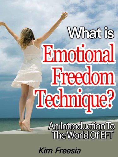 What Is Emotional Freedom Technique?  An Introduction To The World Of EFT