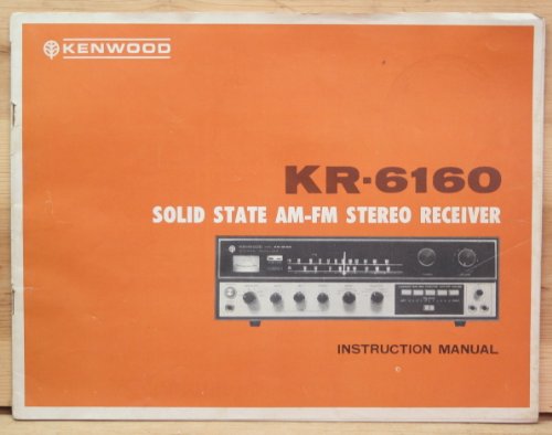 Kenwood KR-6160 Solid State AM-FM Stereo Receiver Instruction Manual