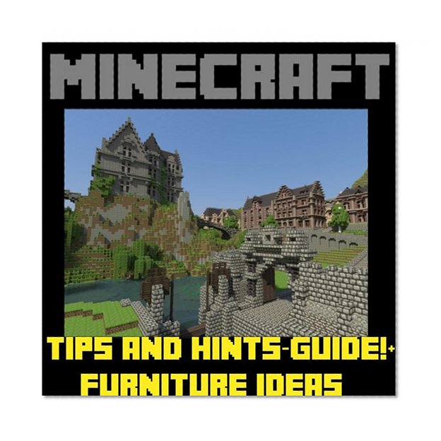 Minecraft: Tips and Hints-Guide!+ Furniture Ideas