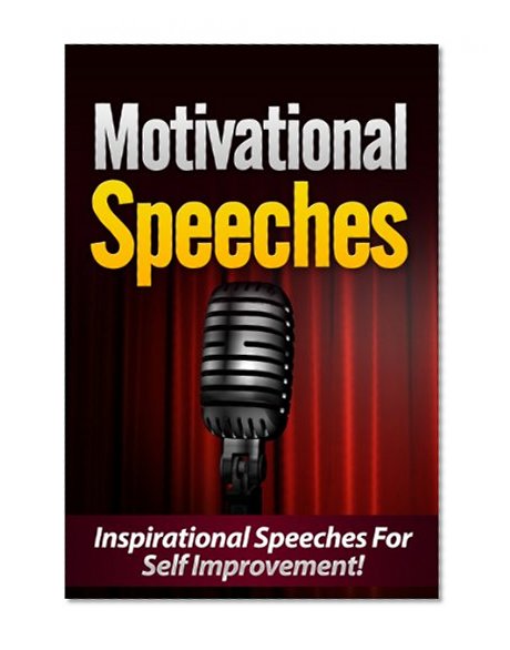 Motivational Speeches: Inspirational Speeches For Self Improvement
