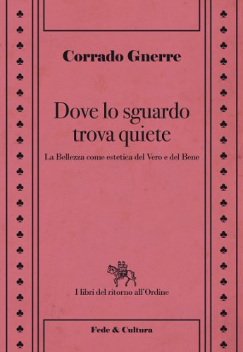Dove lo sguardo trova quiete (I libri del ritorno all'Ordine Vol. 5) (Italian Edition)