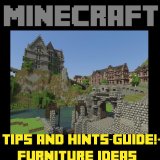 Minecraft: Tips and Hints-Guide!+ Furniture Ideas
