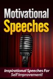 Motivational Speeches: Inspirational Speeches For Self Improvement