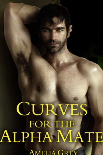 Curves for the Alpha Mate (BBW, Alpha Male Wolf Romance, Paranormal Erotic Romance)