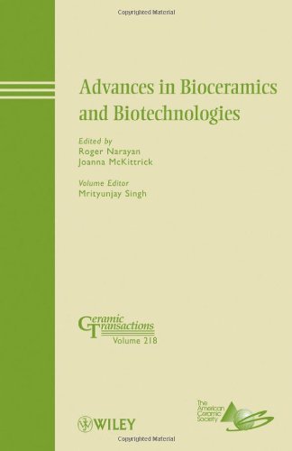Advances in Bioceramics and Biotechnologies: Ceramic Transactions (Ceramic Transactions Series) [Hardcover] [2010] (Author) Narayan, Mrityunjay Singh, Joanna McKittrick