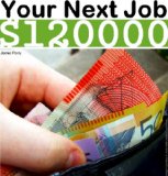 How to Find a Job with Recruiters: $120000: How My Salary Jumped from $41,000 to $120,000 Overnight and How You can Do It Too...