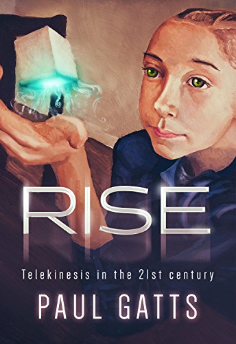 RISE: Telekinesis in the 21st Century (Book 1)