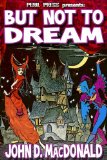 But Not To Dream [Illustrated]