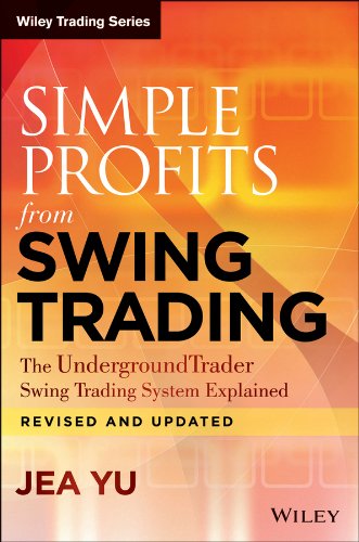 Simple Profits from Swing Trading: The UndergroundTrader Swing Trading System Explained (Wiley Trading)