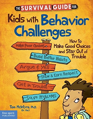 Book Cover The Survival Guide for Kids with Behavior Challenges: How to Make Good Choices and Stay Out of Trouble