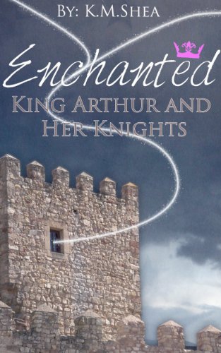 Enchanted: King Arthur and her Knights