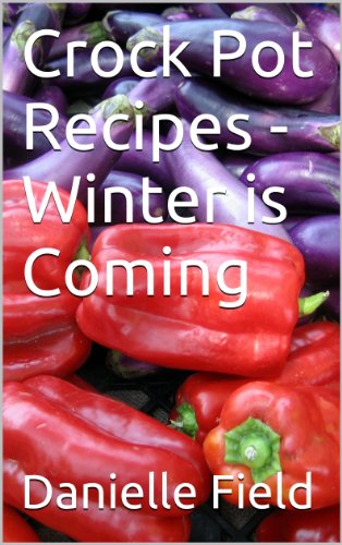 Crock Pot Recipes - Winter is Coming