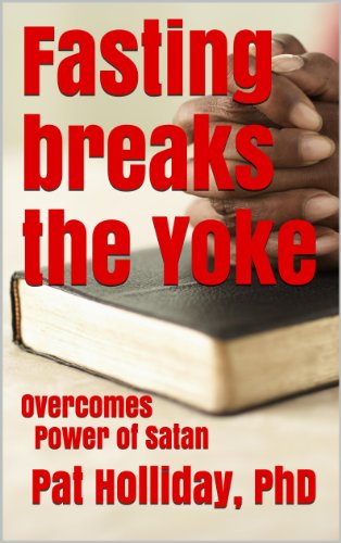 Fasting breaks the Yoke (Overcomes the Power Satan)