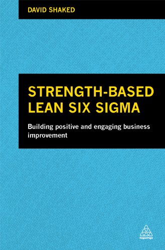 Strength-Based Lean Six Sigma: Building Positive and Engaging Business Improvement