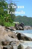 L'Ã®le aux Ã‰cureuils (French Edition)