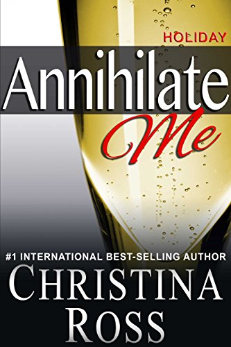 Annihilate Me: Holiday Edition (Annihilate Me, Vol. 5) (The Annihilate Me Series)