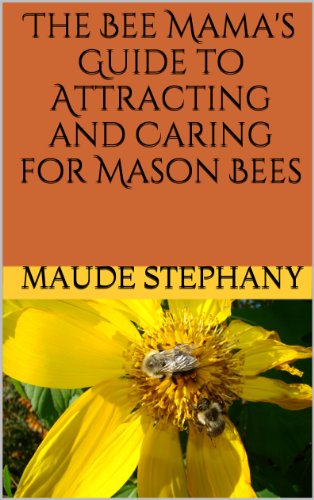 The Bee Mama's Guide to Attracting and Caring for Mason Bees