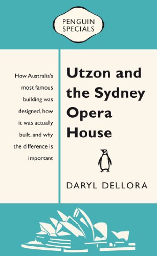 Utzon and the Sydney Opera House: Penguin Special (Bloodlines)