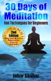 Meditation: 30 Days of Meditation - Fun Techniques for Beginners (Relaxation Meditation Book 1)