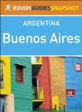 Buenos Aires Rough Guides Snapshot Argentina (Rough Guide to...)