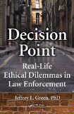 Decision Point: Real-Life Ethical Dilemmas in Law Enforcement