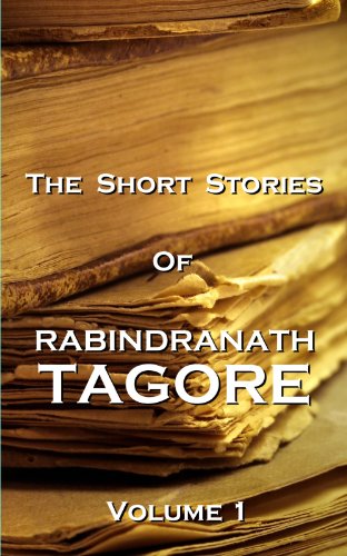The Short Stories Of Rabindranath Tagore - Vol 1