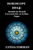 Horoscope 2014: Month-by-Month Forecasts for 12 Zodiac Signs
