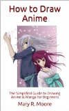 How to Draw Anime: The Simplified Guide to Drawing Anime & Manga for Beginners