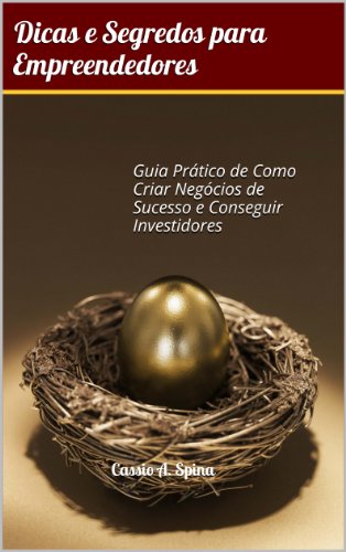 Dicas e Segredos para Empreendedores (Portuguese Edition)