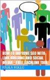 SEO 2014: How To Improve SEO with Link Building and Social Media - Free Backlink Tool