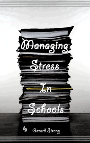 Managing Stress In Schools (Managing in Schools & Managing CPD Book 2)