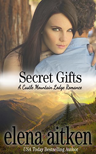 Secret Gifts (Castle Mountain Lodge Book 4)
