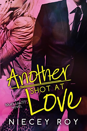 Another Shot At Love (A What's Love??? novel Book 1)