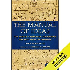 The Manual of Ideas: The Proven Framework for Finding the Best Value Investments