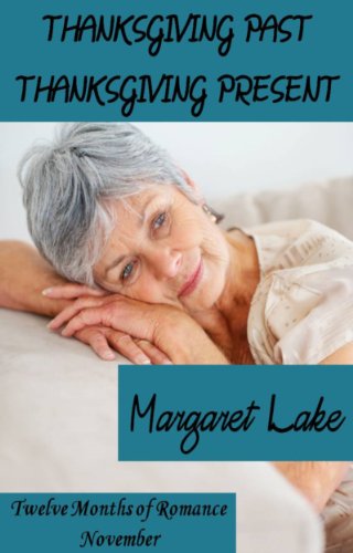 Thanksgiving Past, Thanksgiving Present (Twelve Months of Romance - November)
