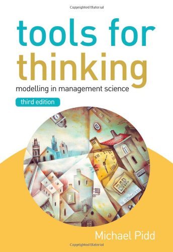 Tools for Thinking: Modelling in Management Science [Paperback] [2009] (Author) Michael Pidd
