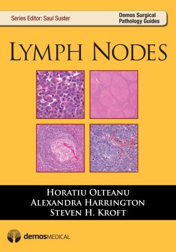 Lymph Nodes: Lymp Nodes (Demos Surgical Pathology Guides) [Paperback] [2012] (Author) Horatiu Olteanu MD PhD, Alexandra Harrington MD, Steven H. Kroft MD, Saul Suster MD