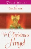 His Christmas Angel (Truly Yours Digital Editions Book 509)