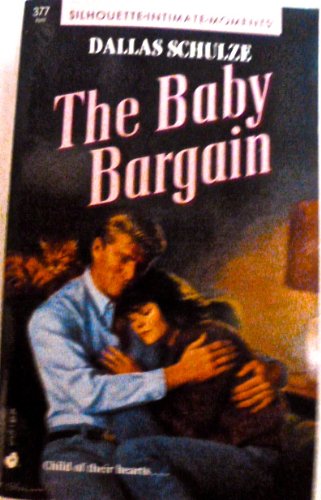 The Baby Bargain, Dallas Schulze. Silhouette, Intimate Moments (#377) 1991