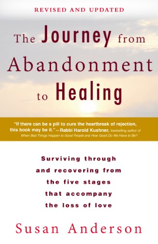 Book Cover The Journey from Abandonment to Healing: Revised and Updated: Surviving Through and Recovering from the Five Stages That Accompany the Loss of  Love