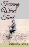 Training Wheel Tarot: Overcoming Beginner's Anxiety