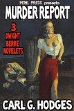 Murder Report - 3 Dwight Berke Novelets