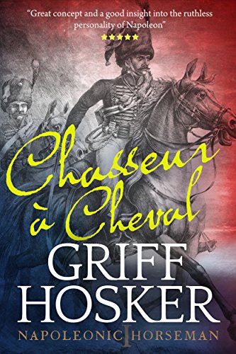 Chasseur Ã  Cheval (The Napoleonic Horseman Book 1)