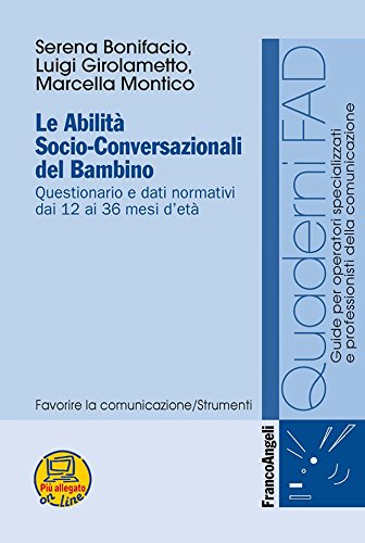 Le abilità socio-conversazionali del bambino. Questionario e dati normativi dai 12 ai 36 mesi d'età: Questionario e dati normativi dai 12 ai 36 mesi d'età ... per operatori sanitari) (Italian Edition)