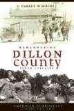 Remembering Dillon County, South Carolina (American Chronicles)