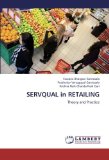 SERVQUAL in RETAILING: Theory and Practice [Paperback] [2012] (Author) Swapna Bhargavi Gantasala, Prabhakar Venugopal Gantasala, Krishna Naik Chanda Naik Gari