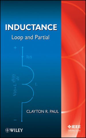 Inductance: Loop and Partial [Hardcover] [2009] (Author) Clayton R. Paul