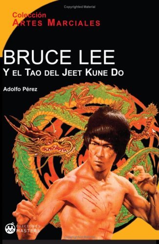 Bruce Lee Y El Tao Del Jeet Kune Do (Spanish Edition) [Paperback] [2008] (Author) A. Perez