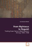 From Righteous to Roguish: Tracking Queer Desire in Black Women's Writings 1850?1940 [Paperback] [2009] (Author) Lorna Raven Wheeler