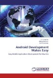 Android Development Makes Easy: Easy Mobile Application Development for New Era [Paperback] [2011] (Author) T.N. Sharma, Abhay Mathur, Anil Bhardwaj